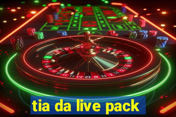 tia da live pack